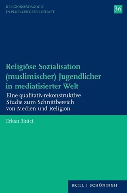 Abbildung von Binici | Religiöse Sozialisation (muslimischer) Jugendlicher in mediatisierter Welt | 1. Auflage | 2025 | beck-shop.de
