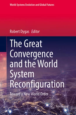 Abbildung von Dygas | The Great Convergence and the World System Reconfiguration | 1. Auflage | 2025 | beck-shop.de