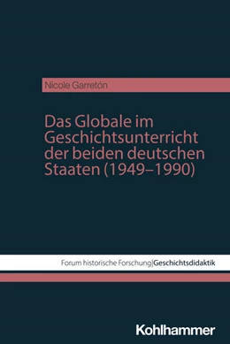 Abbildung von Garretón | Das Globale im Geschichtsunterricht der beiden deutschen Staaten (1949–1990) | 1. Auflage | 2025 | beck-shop.de