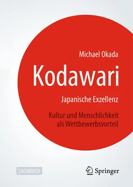 Abbildung von Okada | Kodawari: Japanische Exzellenz - Kultur und Menschlichkeit als Wettbewerbsvorteil | 1. Auflage | 2025 | beck-shop.de