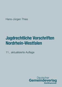 Abbildung von Thies / Articus | Jagdrechtliche Vorschriften Nordrhein-Westfalen | 11. Auflage | 2025 | beck-shop.de