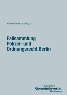 Abbildung von Kamal / Tomerius | Fallsammlung Polizei- und Ordnungsrecht Berlin | 1. Auflage | 2025 | beck-shop.de