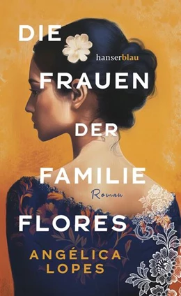 Abbildung von Lopes | Die Frauen der Familie Flores | 1. Auflage | 2025 | beck-shop.de