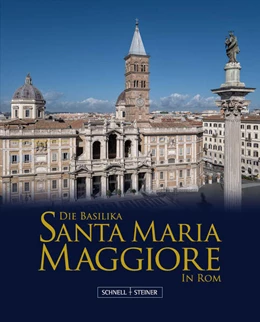 Abbildung von Die Basilika Santa Maria Maggiore in Rom | 1. Auflage | 2025 | beck-shop.de