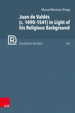 Abbildung von Martínez-Ortega | Juan de Valdés (c. 1490–1541) in Light of his Religious Background | 1. Auflage | 2025 | beck-shop.de