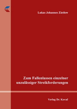Abbildung von Zietlow | Zum Fallenlassen einzelner unzulässiger Streikforderungen | 1. Auflage | 2025 | 289 | beck-shop.de