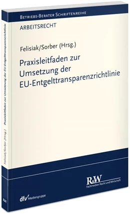 Abbildung von Felisiak / Sorber | Praxisleitfaden zur Umsetzung der EU-Entgelttransparenzrichtlinie | 1. Auflage | 2025 | beck-shop.de