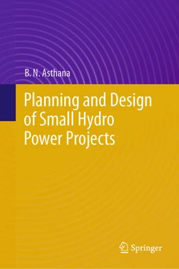 Abbildung von Asthana | Planning and Design of Small Hydro Power Projects | 1. Auflage | 2026 | beck-shop.de