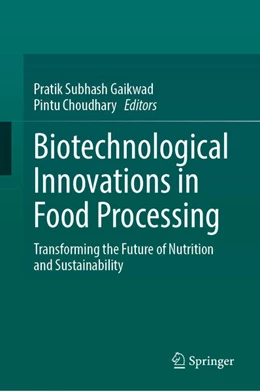 Abbildung von S. Gaikwad / Choudhary | Biotechnological Innovations in Food Processing | 1. Auflage | 2025 | beck-shop.de
