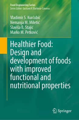Abbildung von Vladimir S. Kurcubic / M. Miletic | Healthier Food: Design and Development of Foods with Improved Functional and Nutritional Properties | 1. Auflage | 2025 | beck-shop.de