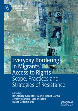 Abbildung von Aladag Görentas / Mallet-Garcia | Everyday Bordering in Migrants’ Access to Rights | 1. Auflage | 2025 | beck-shop.de