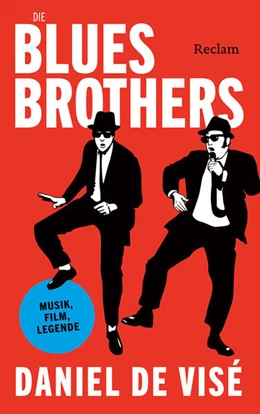 Abbildung von de Visé | Die Blues Brothers. Musik, Film, Legende | 1. Auflage | 2025 | beck-shop.de