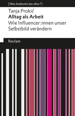 Abbildung von Prokic | Alltag als Arbeit. Wie Influencer:innen unser Selbstbild verändern | 1. Auflage | 2025 | 14667 | beck-shop.de