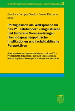 Abbildung von Campos Sardo / Reimann | Portugiesisch als Weltsprache für das 21. Jahrhundert – linguistische und kulturelle Voraussetzungen, (fremd-)sprachenpolitische Implikationen und fachdidaktische Perspektiven | 1. Auflage | 2025 | 36 | beck-shop.de