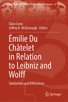 Abbildung von Carus / McDonough | Émilie Du Châtelet in Relation to Leibniz and Wolff | 1. Auflage | 2025 | beck-shop.de