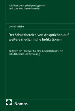 Abbildung von Skiebe | Der Schutzbereich von Ansprüchen auf weitere medizinische Indikationen | 1. Auflage | 2025 | 153 | beck-shop.de