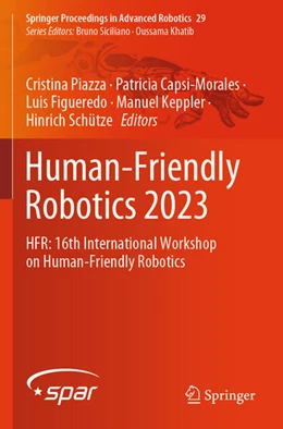 Abbildung von Piazza / Capsi-Morales | Human-Friendly Robotics 2023 | 1. Auflage | 2025 | beck-shop.de