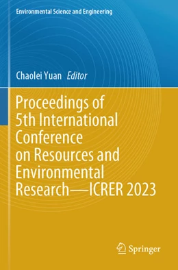 Abbildung von Yuan | Proceedings of 5th International Conference on Resources and Environmental Research—ICRER 2023 | 1. Auflage | 2025 | beck-shop.de