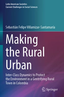 Abbildung von Villamizar-Santamaría | Making the Rural Urban | 1. Auflage | 2025 | beck-shop.de
