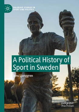 Abbildung von Ljunggren | A Political History of Sport in Sweden | 1. Auflage | 2025 | beck-shop.de