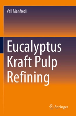 Abbildung von Manfredi | Eucalyptus Kraft Pulp Refining | 1. Auflage | 2025 | beck-shop.de