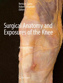 Abbildung von Zarins / Smigielski | Surgical Anatomy and Exposures of the Knee | 1. Auflage | 2025 | beck-shop.de