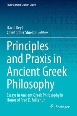 Abbildung von Keyt / Shields | Principles and Praxis in Ancient Greek Philosophy | 1. Auflage | 2025 | beck-shop.de