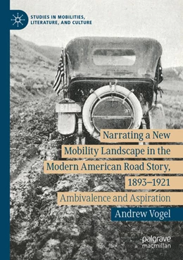 Abbildung von Vogel | Narrating a New Mobility Landscape in the Modern American Road Story, 1893–1921 | 1. Auflage | 2025 | beck-shop.de