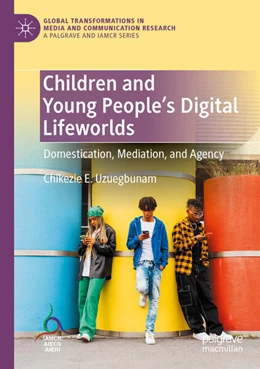 Abbildung von Uzuegbunam | Children and Young People’s Digital Lifeworlds | 1. Auflage | 2025 | beck-shop.de