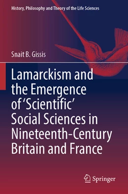 Abbildung von Gissis | Lamarckism and the Emergence of 'Scientific' Social Sciences in Nineteenth-Century Britain and France | 1. Auflage | 2025 | beck-shop.de