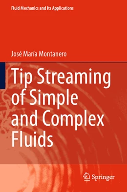Abbildung von Montanero | Tip Streaming of Simple and Complex Fluids | 1. Auflage | 2025 | beck-shop.de