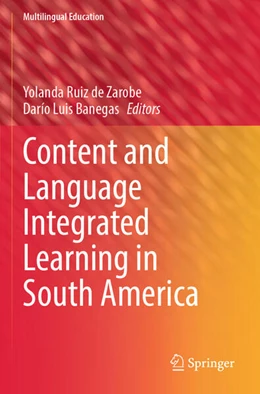 Abbildung von Ruiz de Zarobe / Banegas | Content and Language Integrated Learning in South America | 1. Auflage | 2025 | beck-shop.de