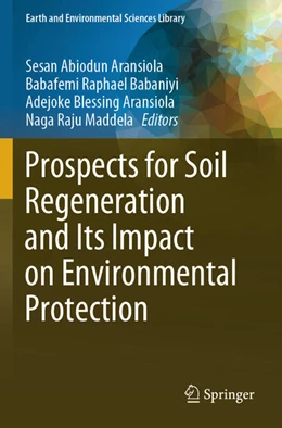 Abbildung von Aransiola / Babaniyi | Prospects for Soil Regeneration and Its Impact on Environmental Protection | 1. Auflage | 2025 | beck-shop.de