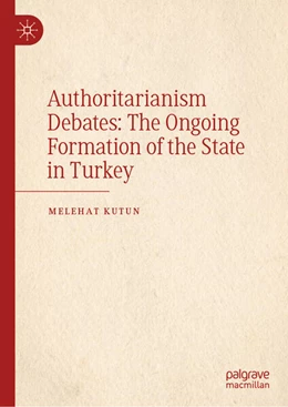 Abbildung von Kutun | Authoritarianism Debates: The Ongoing Formation of the State in Turkey | 1. Auflage | 2025 | beck-shop.de