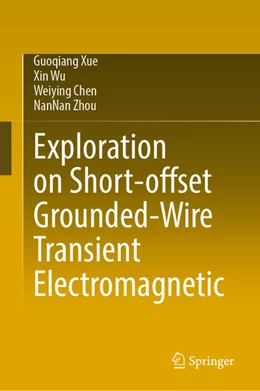 Abbildung von Xue / Wu | Exploration with Short-Offset Grounded-Wire Transient Electromagnetic Method | 1. Auflage | 2025 | beck-shop.de