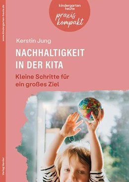 Abbildung von Jung | Nachhaltigkeit in der Kita. Kleine Schritte für ein großes Ziel | 1. Auflage | 2026 | beck-shop.de