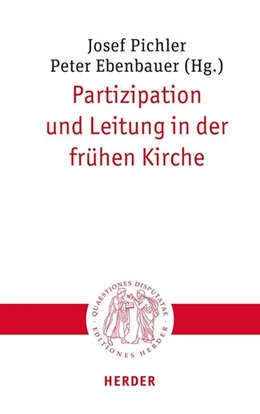 Abbildung von Pichler / Ebenbauer | Partizipation und Leitung in der frühen Kirche | 1. Auflage | 2025 | beck-shop.de