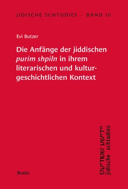 Abbildung von Butzer | Die Anfänge der jiddischen 'purim shpiln' in ihrem literarischen und kulturgeschichtlichen Kontext | 1. Auflage | 2025 | beck-shop.de