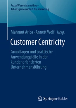 Abbildung von Arica / Wolf | Customer Centricity | 1. Auflage | 2025 | beck-shop.de