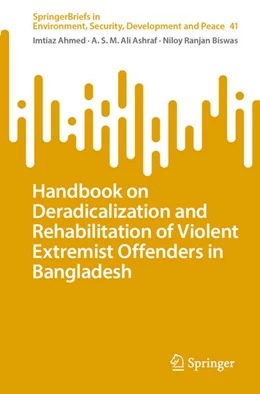 Abbildung von Ahmed / Ashraf | Handbook on Deradicalization and Rehabilitation of Violent Extremist Offenders in Bangladesh | 1. Auflage | 2025 | beck-shop.de