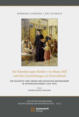 Abbildung von Schneider / Fachbach | Die Barmherzigen Brüder von Maria-Hilf und ihre Einrichtungen in Deutschland | 1. Auflage | 2026 | beck-shop.de