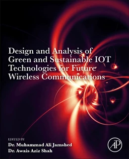 Abbildung von Jamshed / Shah | Design and Analysis of Green and Sustainable IoT Technologies for Future Wireless Communications | 1. Auflage | 2025 | beck-shop.de
