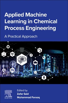 Abbildung von Said / Farooq | Applied Machine Learning in Chemical Process Engineering | 1. Auflage | 2026 | beck-shop.de