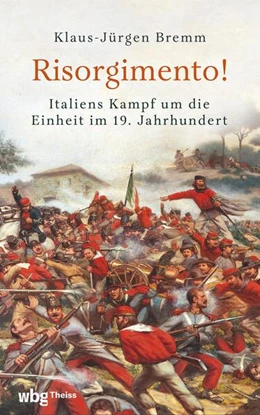 Abbildung von Bremm | Risorgimento! Italiens Kampf um die Einheit im 19. Jahrhundert | 1. Auflage | 2025 | beck-shop.de