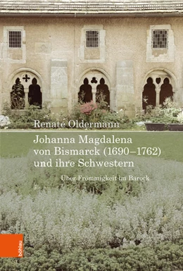 Abbildung von Oldermann | Johanna Magdalena von Bismarck (1690–1762) und ihre Schwestern | 1. Auflage | 2025 | beck-shop.de