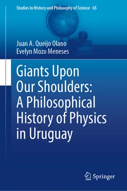 Abbildung von Queijo Olano / Mozo Meneses | Giants Upon Our Shoulders: A Philosophical History of Physics in Uruguay | 1. Auflage | 2025 | beck-shop.de