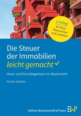 Abbildung von Schober | Die Steuer der Immobilien – leicht gemacht | 3. Auflage | 2025 | beck-shop.de