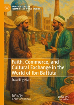 Abbildung von Panakkal | Faith, Commerce, and Cultural Exchange in the World of Ibn Battuta | 1. Auflage | 2026 | beck-shop.de