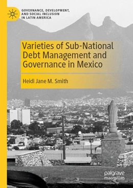 Abbildung von Smith | Varieties of Subnational Debt Management and Governance in Mexico | 1. Auflage | 2025 | beck-shop.de