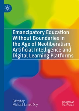Abbildung von Day | Emancipatory Education Without Boundaries in the Age of Neoliberalism, Artificial Intelligence and Digital Learning Platforms | 1. Auflage | 2025 | beck-shop.de
